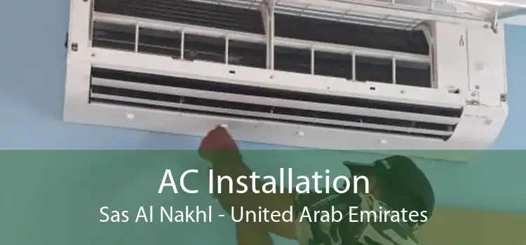 AC Installation Sas Al Nakhl - United Arab Emirates
