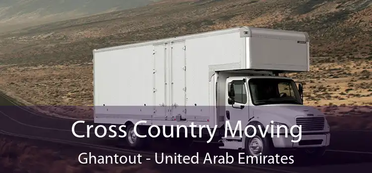 Cross Country Moving Ghantout - United Arab Emirates