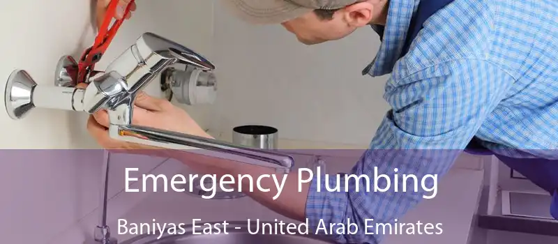 Emergency Plumbing Baniyas East - United Arab Emirates