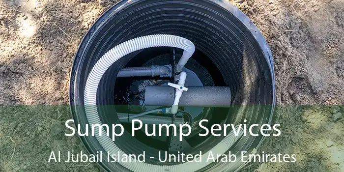 Sump Pump Services Al Jubail Island - United Arab Emirates